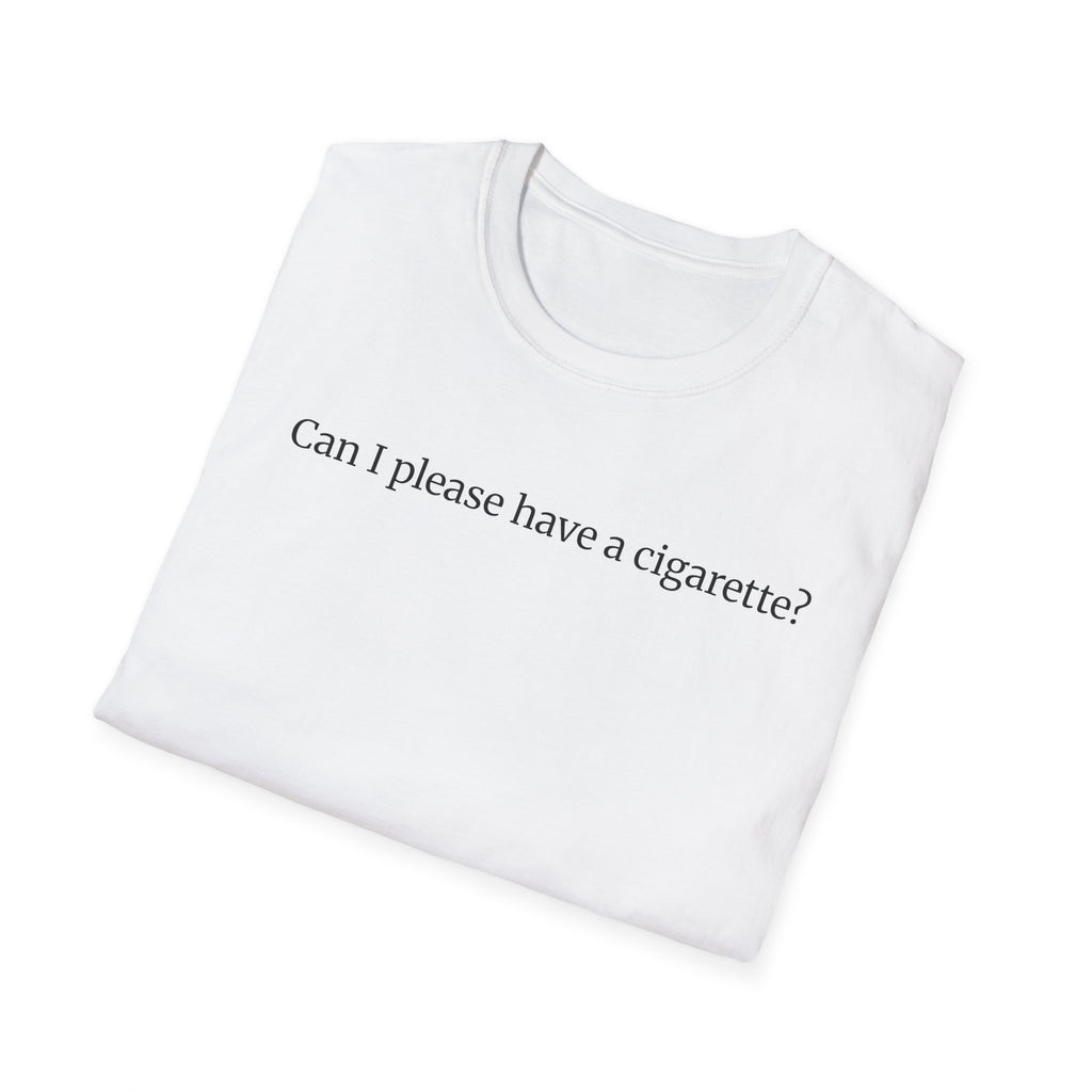 Can I please have a cigarette?