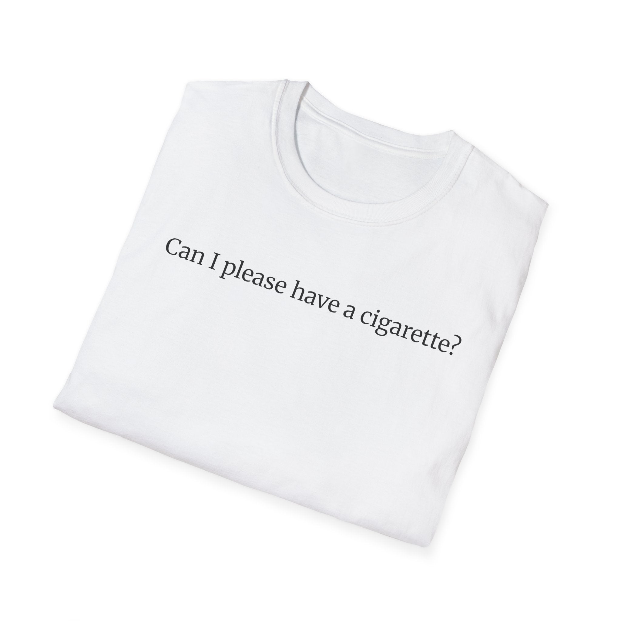 Can I please have a cigarette?