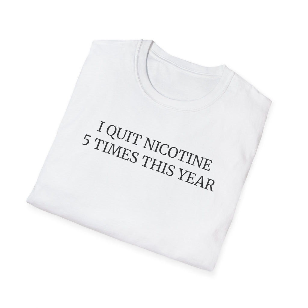 I QUIT NICOTINE 5 TIMES THIS YEAR